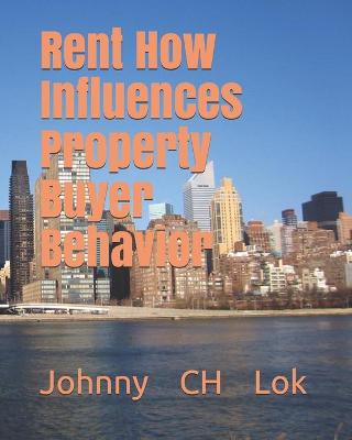 Book cover for Rent How Influences Property Buyer Behavior