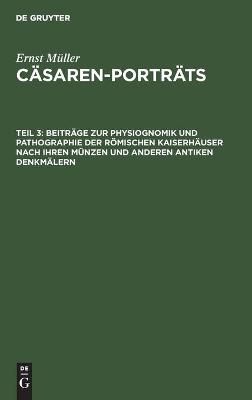 Book cover for Beiträge Zur Physiognomik Und Pathographie Der Römischen Kaiserhäuser Nach Ihren Münzen Und Anderen Antiken Denkmälern