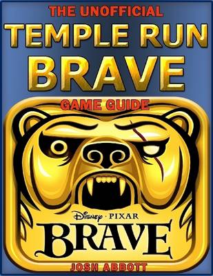 Book cover for The Unofficial Temple Run Brave Game Guide