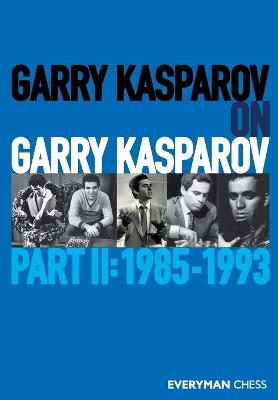 Book cover for Garry Kasparov on Garry Kasparov, Part 2