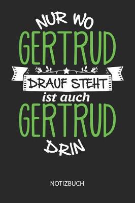 Book cover for Nur wo Gertrud drauf steht - Notizbuch