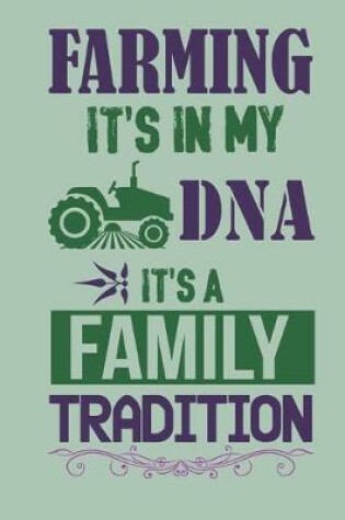 Cover of Farming It's in my DNA It's a Family's Tradition