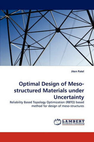 Cover of Optimal Design of Meso-Structured Materials Under Uncertainty