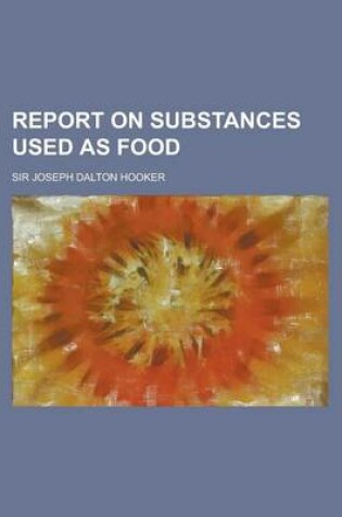 Cover of Report on Substances Used as Food