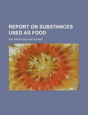 Book cover for Report on Substances Used as Food