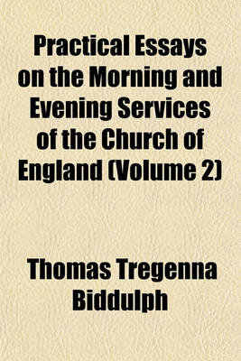 Book cover for Practical Essays on the Morning and Evening Services of the Church of England (Volume 2)