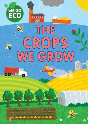 Cover of WE GO ECO: The Crops We Grow