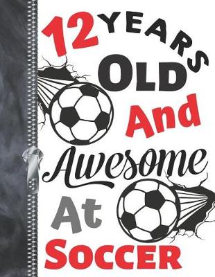 Book cover for 12 Years Old and Awesome at Soccer