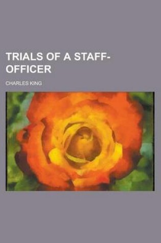 Cover of Trials of a Staff-Officer