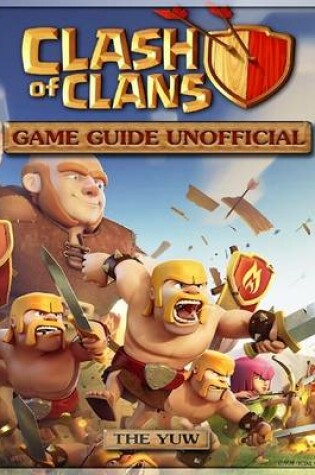 Cover of Clash of Clans Game Guide Unofficial