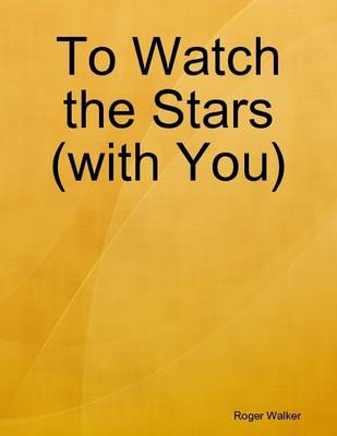 Book cover for To Watch the Stars (with You)