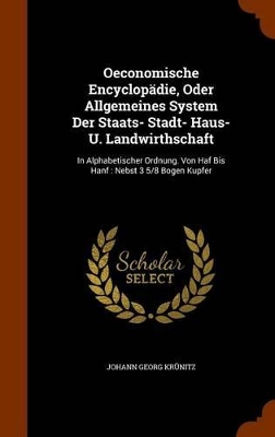 Book cover for Oeconomische Encyclopadie, Oder Allgemeines System Der Staats- Stadt- Haus- U. Landwirthschaft