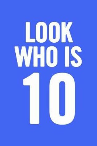 Cover of Look Who Is 10