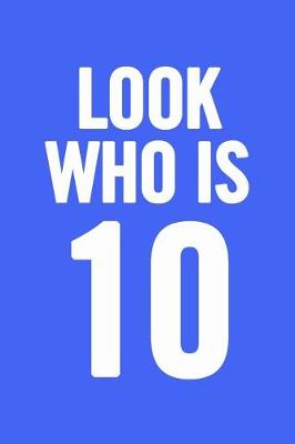 Book cover for Look Who Is 10