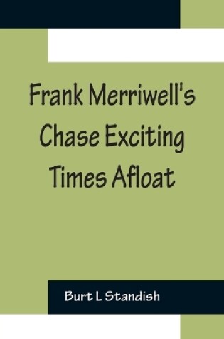 Cover of Frank Merriwell's Chase Exciting Times Afloat