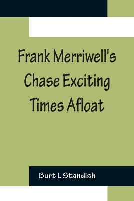 Book cover for Frank Merriwell's Chase Exciting Times Afloat