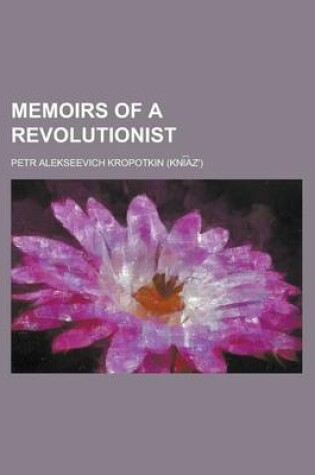 Cover of Memoirs of a Revolutionist (Volume 1)