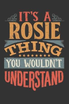 Book cover for Its A Rosie Thing You Wouldnt Understand