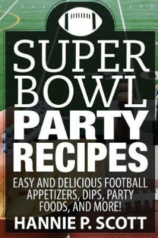 Cover of Super Bowl Party Recipes