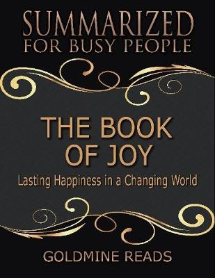 Book cover for The Book of Joy - Summarized for Busy People: Lasting Happiness In a Changing World