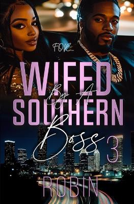 Book cover for Wifed by a Southern Boss 3