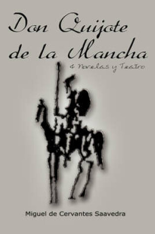 Cover of Don Quijote de La Mancha & Novelas y Teatro