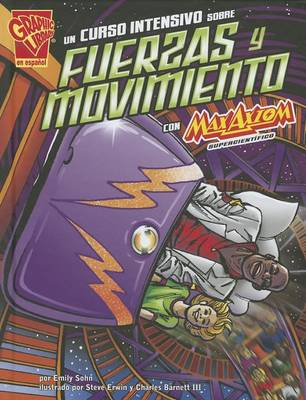 Book cover for Un Curso Intensivo Sobre Fuerzas Y Movimiento Con Max Axiom, Supercient�fico