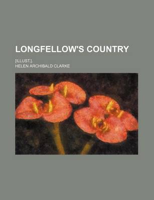 Book cover for Longfellow's Country; [Illust.].