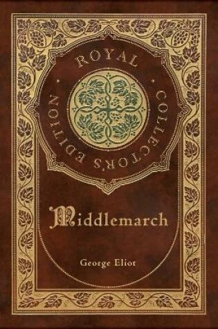 Cover of Middlemarch (Royal Collector's Edition) (Case Laminate Hardcover with Jacket)