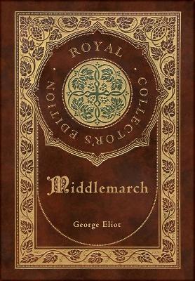 Book cover for Middlemarch (Royal Collector's Edition) (Case Laminate Hardcover with Jacket)