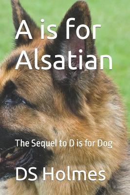 Book cover for A is for Alsatian
