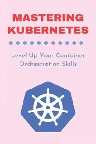 Cover of Mastering Kubernetes