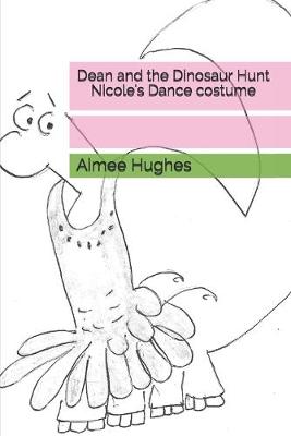 Book cover for Dean and the Dinosaur Hunt Nicole's Dance costume