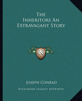 Book cover for The Inheritors An Extravagant Story