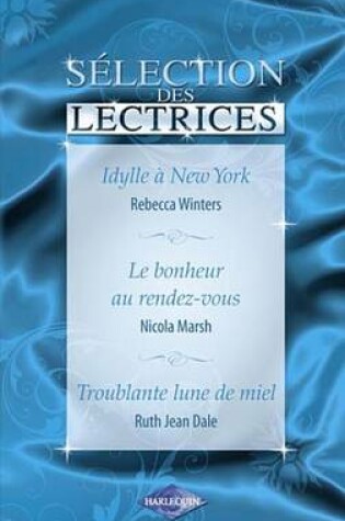 Cover of Idylle a New-York - Le Bonheur Au Rendez-Vous - Troublante Lune de Miel (Harlequin)