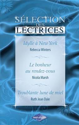 Book cover for Idylle a New-York - Le Bonheur Au Rendez-Vous - Troublante Lune de Miel (Harlequin)