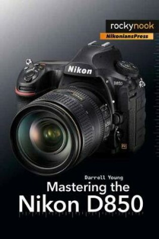 Cover of Mastering the Nikon D850