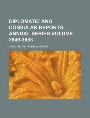 Book cover for Diplomatic and Consular Reports. Annual Series Volume 3846-3883