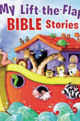 Cover of My Lift-the-Flap Bible Stories