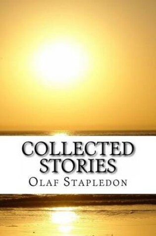 Cover of Olaf Stapledon, Collected Stories