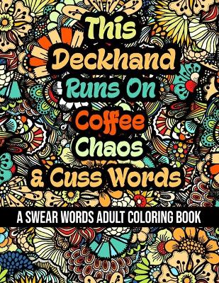 Book cover for This Deckhand Runs On Coffee, Chaos and Cuss Words