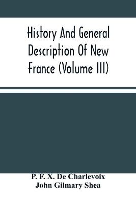 Book cover for History And General Description Of New France (Volume Iii)