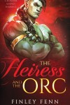 Book cover for The Heiress and the Orc