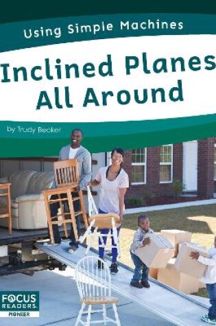 Cover of Using Simple Machines: Inclined Planes All Around
