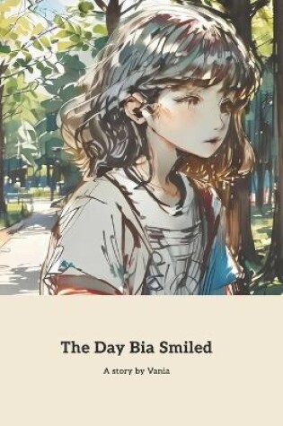Cover of The Day Bia Smiled