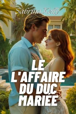 Book cover for Le l'Affaire Du Duc Mari�e