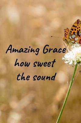 Book cover for Amazing Grace how sweet the sound