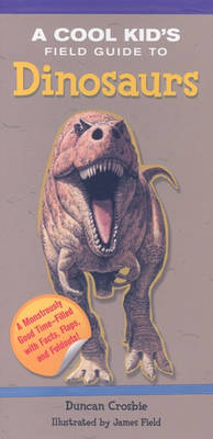 Book cover for A Cool Kid's Field Guide to Dinosaurs