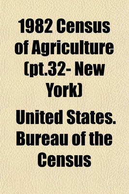 Book cover for 1982 Census of Agriculture (PT.32- New York)