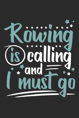 Book cover for Rowing Is Calling And I Must Go